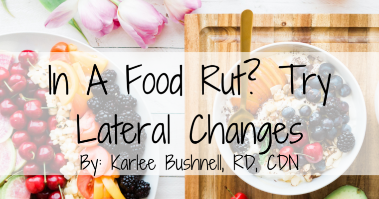 In a Food Rut? Try Lateral Changes
