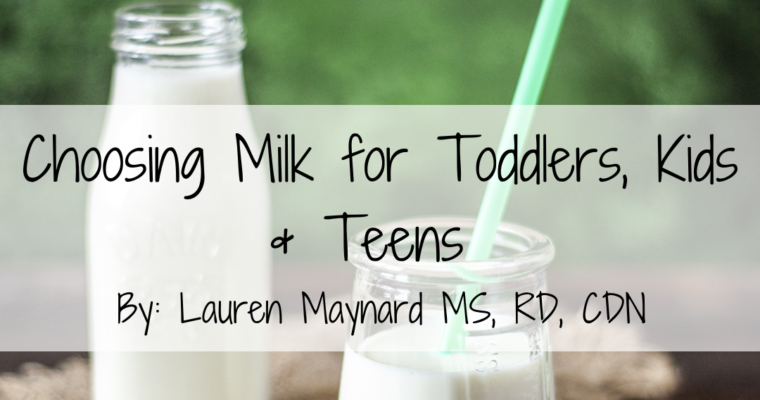 Choosing Milk for Toddlers, Kids, & Teens