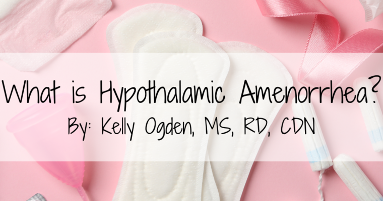 What is Hypothalamic Amenorrhea?