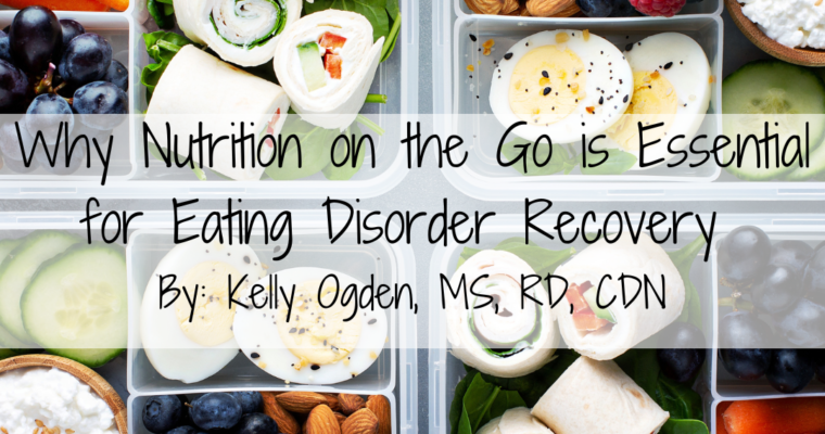 Why Nutrition on the Go is Essential for Eating Disorder Recovery