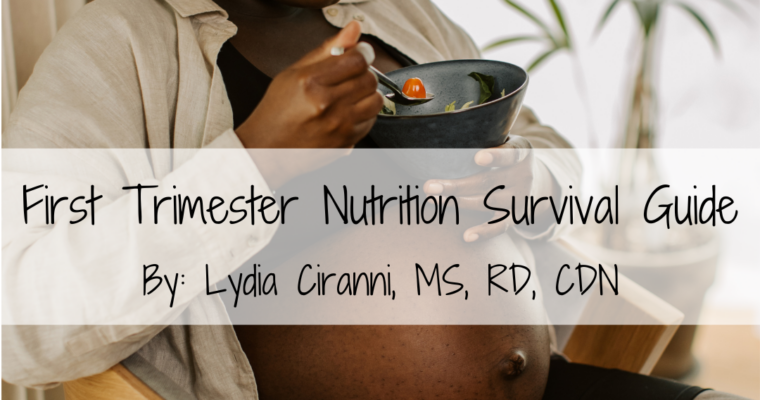 First Trimester Nutrition Survival Guide